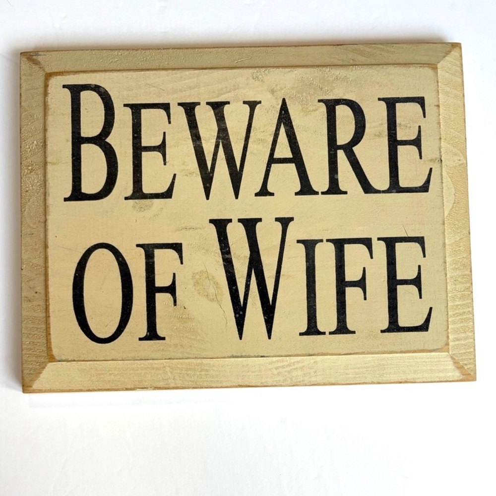 Beware of Wife Wooden Sign